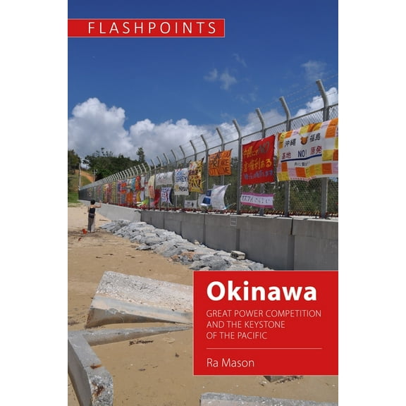 Okinawa : Great Power Competition and the Keystone of the Pacific