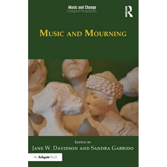 Music and Change: Ecological Perspective Music and Mourning, (Hardcover)