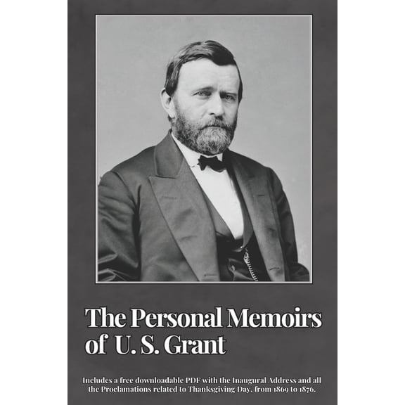The Personal Memoirs of U. S. Grant (Complete): by Ulysses S. Grant, (Paperback)