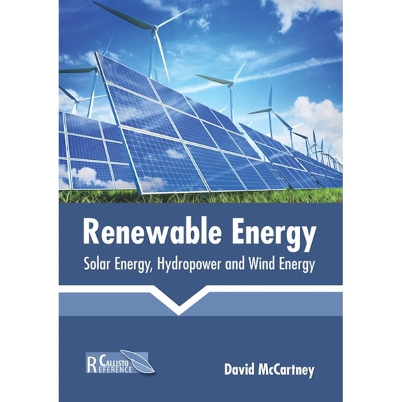 Renewable Energy: Solar Energy, Hydropower and Wind Energy, (Hardcover)