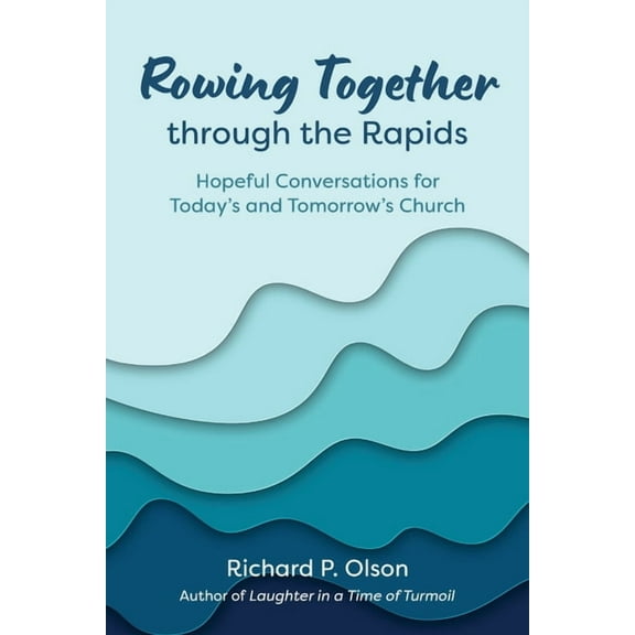 Rowing Together through the Rapids, (Paperback)