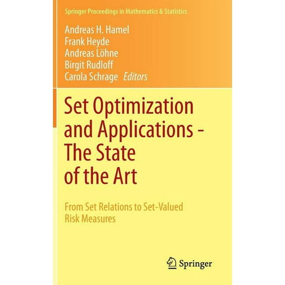 Springer Proceedings in Mathematics & St Set Optimization and Applications - The State of the Art: From Set Relations to Set-Valued Risk Measures, Book 151, (Hardcover)