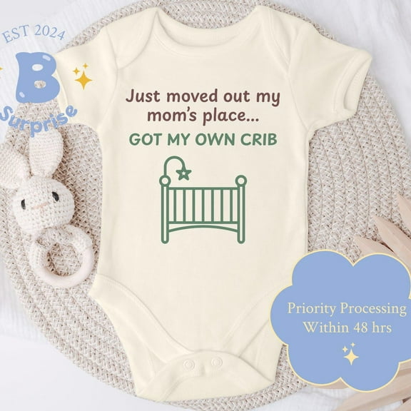 Just Moved Out My Mom'S Place Onesie, Got My Own Crib Baby Bodysuit, Funny Infant Bodysuit, Onesie Cute Baby Onesie, BABY BODYSUIT LAT 4424
