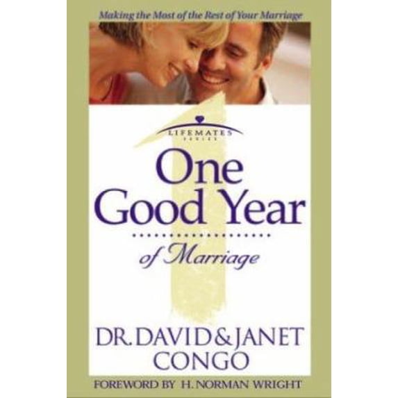 Pre-Owned One Good Year of Marriage: Making the Most of the Rest of Your Marriage (LifeMates series) (Paperback) 0781438195 9780781438193