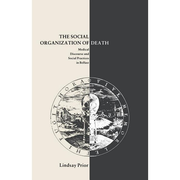 The Social Organisation of Death: Medical Discourse and Social Practices in Belfast, (Paperback)