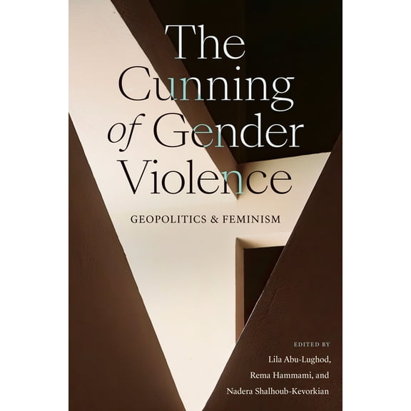 Next Wave: New Directions in Women' The Cunning of Gender Violence: Geopolitics and Feminism, (Hardcover)