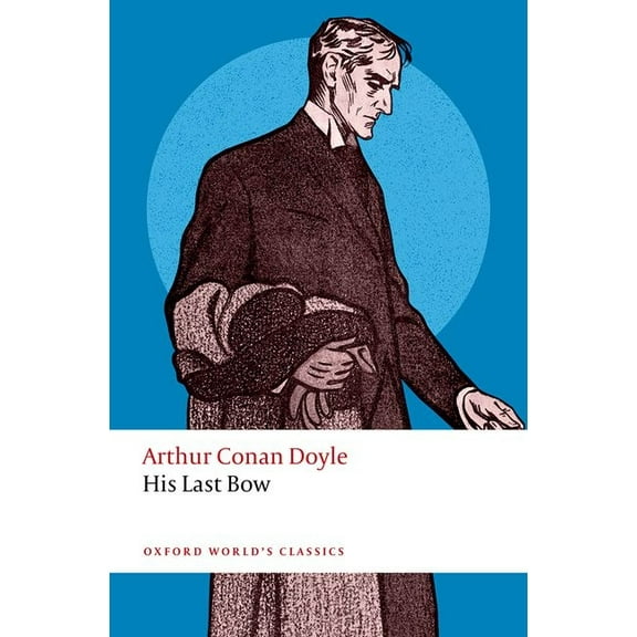 Oxford World's Classics His Last Bow, (Paperback)
