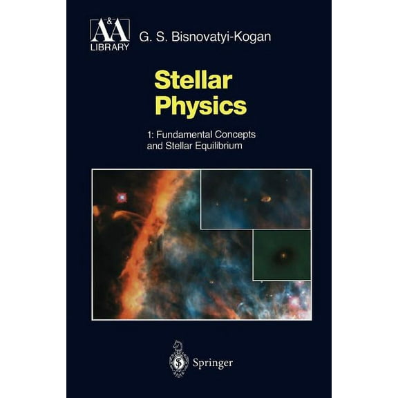 Astronomy and Astrophysics Library Stellar Physics: 1: Fundamental Concepts and Stellar Equilibrium, (Paperback)