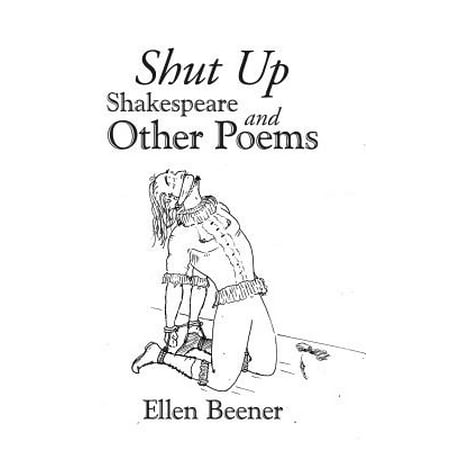 Shut Up Shakespeare and Other Poems (William Shakespeare Best Poems Ever)