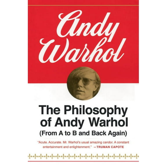 The Philosophy of Andy Warhol: From A to B and Back Again, (Paperback)