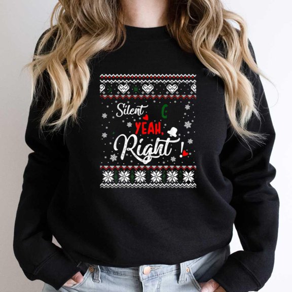 Silent Night Yeah Right Funny Christmas Ugly Sweater Holiday Graphic SW8666 Unisex Sweatshirt, Up to Size 5XL