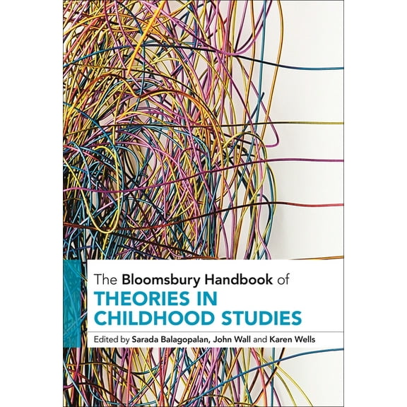 Bloomsbury Handbooks The Bloomsbury Handbook of Theories in Childhood Studies, (Paperback)