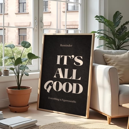 Its All Good Poster Motivational Quote Wall Art Poster Print Only