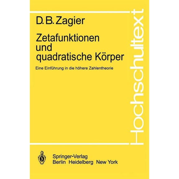 Hochschultext Zetafunktionen Und Quadratische Körper: Eine Einführung in Die Höhere Zahlentheorie, (Paperback)