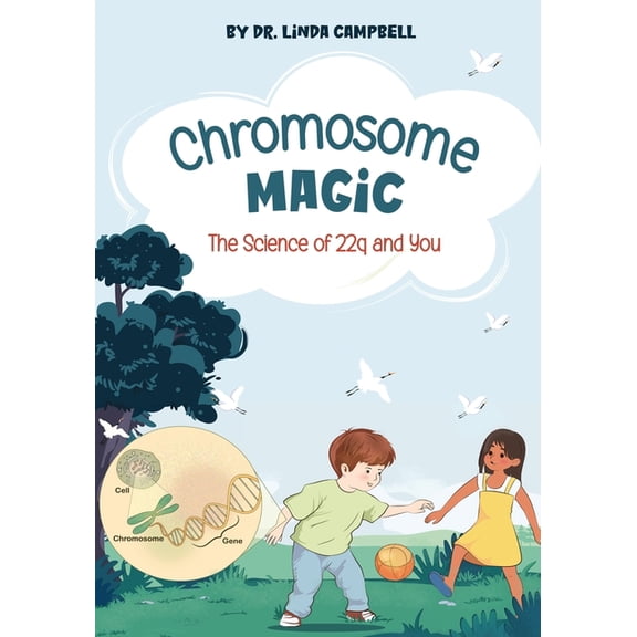 Chromosome Magic: The Science of 22q and You, (Paperback)