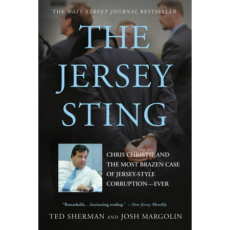 The Jersey Sting : Chris Christie and the Most Brazen Case of Jersey-Style (Best Of Chris Christie)
