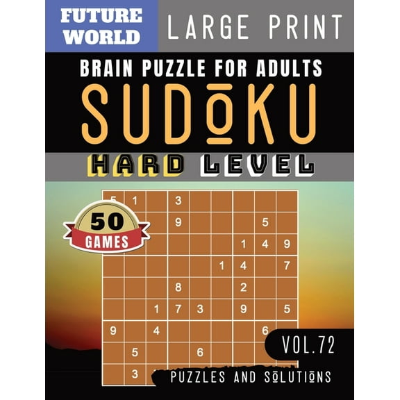 Sudoku Puzzles Book Large Print: Sudoku Hard : difficult sudoku books for adults - Sudoku Extreme Hard brain improvement games for Expert Large Print for Adults & Seniors (Sudoku Puzzles Book Large Print Vol.72) (Series #72) (Paperback)