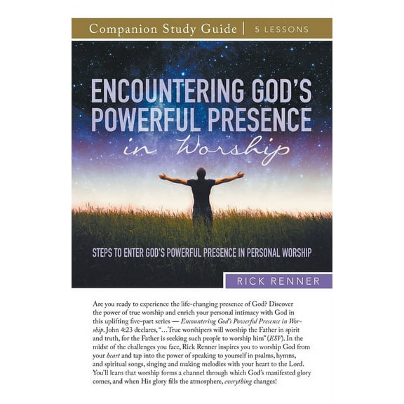 Encountering God's Powerful Presence in Worship Study Guide: Steps To Enter God's Powerful Presence in Personal Worship, (Paperback)