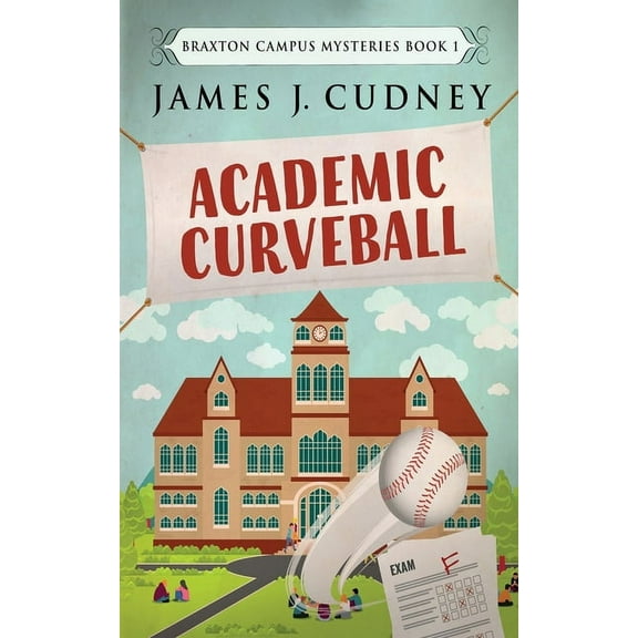 Braxton Campus Mysteries: Academic Curveball (Paperback)