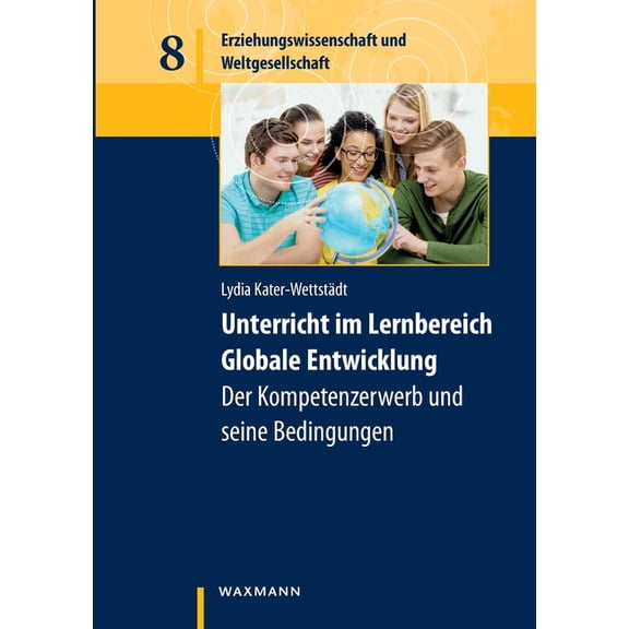 Unterricht im Lernbereich Globale Entwicklung: Der Kompetenzerwerb und seine Bedingungen, (Paperback)