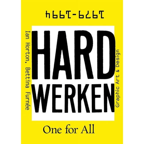 Hard Werken: One for All: Graphic Art & Design 1979-1994, (Paperback)