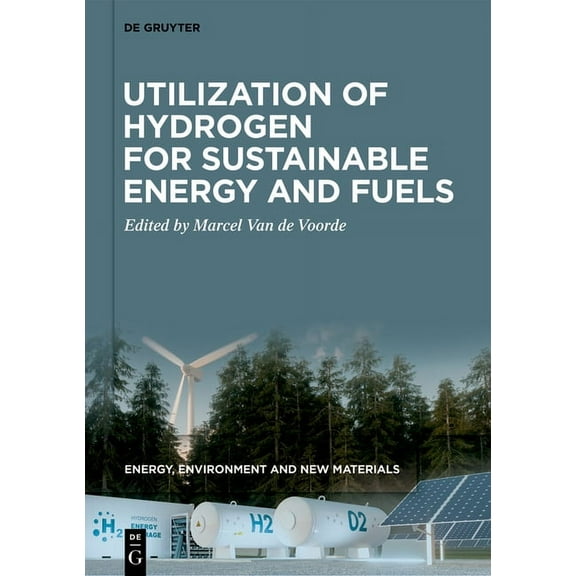 Utilization of Hydrogen for Sustainable Energy and Fuels, (Hardcover)