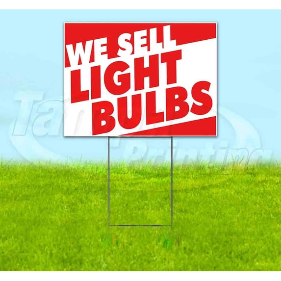 We Sell Light Bulbs V2 (18" x 24") Yard Sign, Includes Metal Step Stake