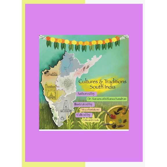 Culture and Traditions of South India: A book about the culture, lifestyles and tourist places in the southern states of, (Hardcover)