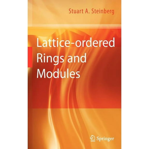 Lattice-Ordered Rings and Modules, (Hardcover)
