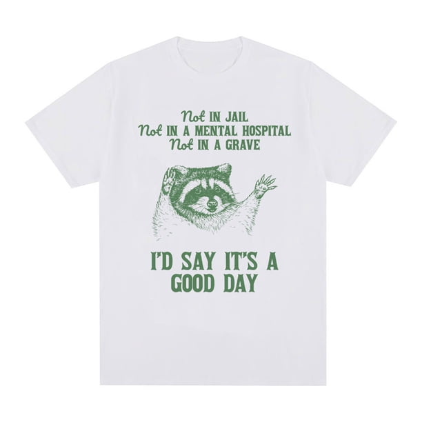 Camiseta retro "No en la cárcel, buen día", divertida, sarcástica, de mapache, de algodón, informal, de manga corta y gran tamaño para hombre