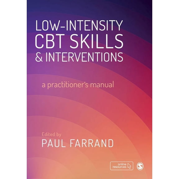 Low-Intensity CBT Skills and Interventions: A Practitioner′s Manual, (Paperback)