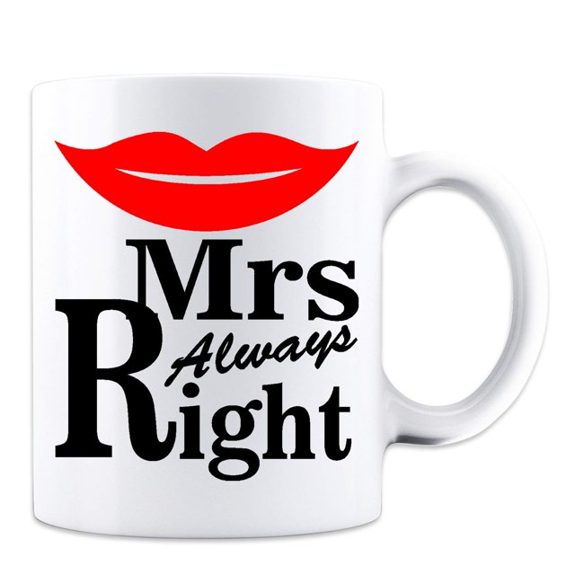 Mad Ink Fashions Mrs. Always Right & Mr. Right Funny Novelty Couples 11 Ounce Coffee Mugs - Sold Individually | Great for Bride, Groom, Bachelor and Bachelorette Party (Mrs. Always Right Mug)