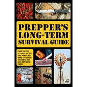 Books for Preppers: Prepper's Long-Term Survival Guide : Food, Shelter, Security, Off-the-Grid Power and More Life-Saving Strategies for Self-Sufficient Living (Hardcover)