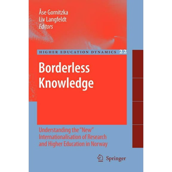 Higher Education Dynamics Borderless Knowledge: Understanding the New Internationalisation of Research and Higher Education in Norway, Book 22, (Paperback)