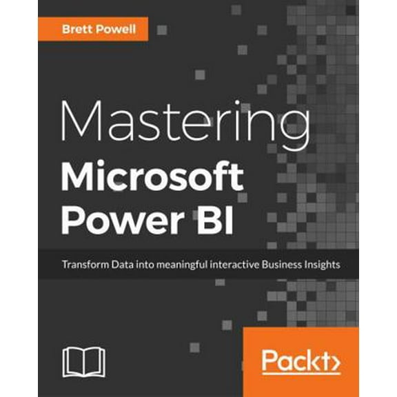Pre-Owned Mastering Microsoft Power BI: Expert techniques for effective data analytics and business intelligence (Paperback) 1788297237 9781788297233