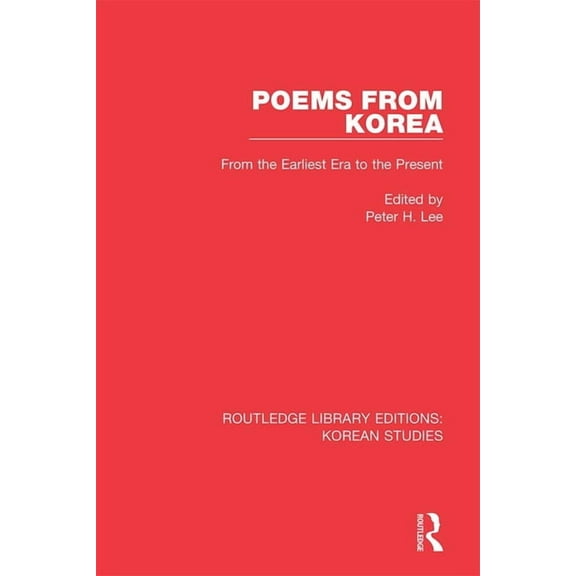 Routledge Library Editions: Korean Studi Poems from Korea: From the Earliest Era to the Present, Book 5, (Hardcover)