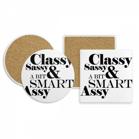 

Classy Sassy & A Bit Smart Assy Quote Coaster Cup Mug Holder Absorbent Stone Cork Base Set