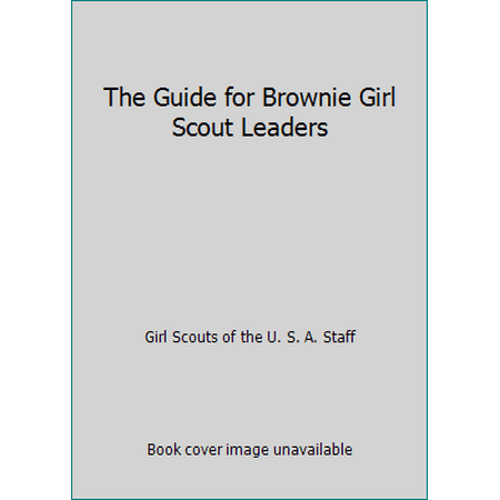 The Guide for Brownie Girl Scout Leaders [Paperback - Used]