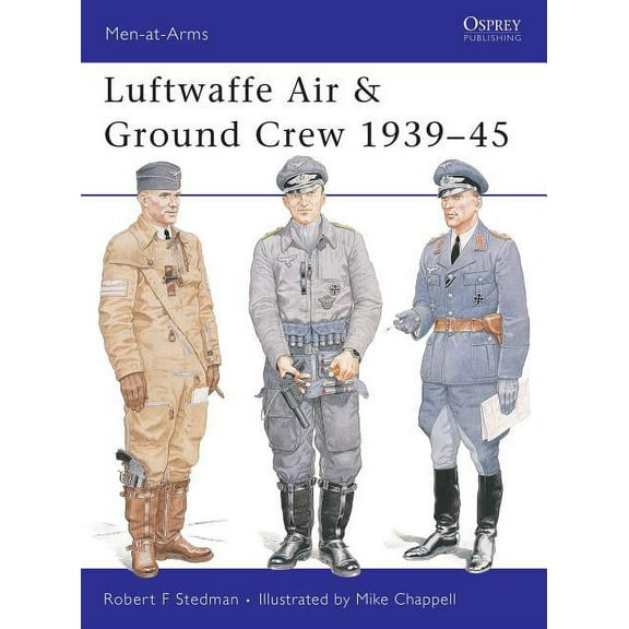 Men-at-Arms: Luftwaffe Air & Ground Crew 1939–45 (Series #377) (Paperback)