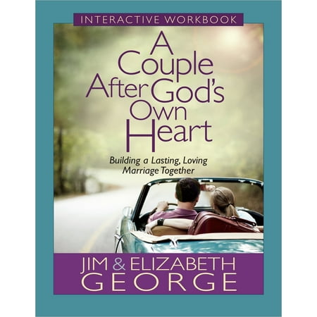 A Couple After God's Own Heart Interactive Workbook : Building a Lasting, Loving Marriage