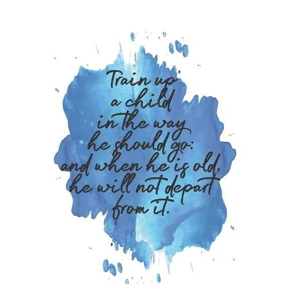 Train up a child in the way he should go: and when he is old, he will not depart from it.: Dot Grid Paper