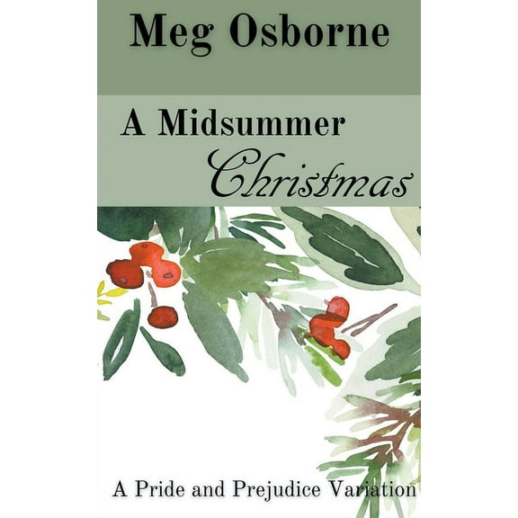 A Festive Pride and Prejudice Variation A Midsummer Christmas, Book 8, (Paperback)