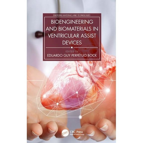 Emerging Materials and Technologies Bioengineering and Biomaterials in Ventricular Assist Devices, (Paperback)