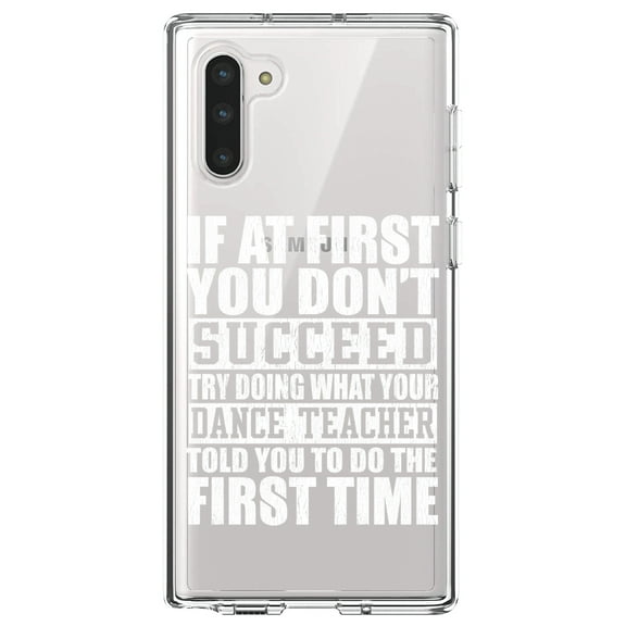 DistinctInk Clear Shockproof Hybrid Case for Samsung Galaxy Note 10 (6.3" Screen) - TPU Bumper Acrylic Back Tempered Glass Screen Protector - Try Doing What Your Dance Teacher Told You