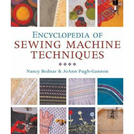 Pre-Owned Encyclopedia of Sewing Machine Techniques (Paperback) 1402742932 9781402742934