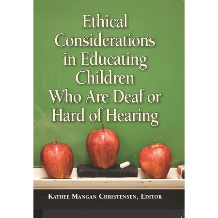 UPC: 9781563684791 | Ethical Considerations in Educating Children Who Are Deaf or Hard of Hearing (Hardcover)