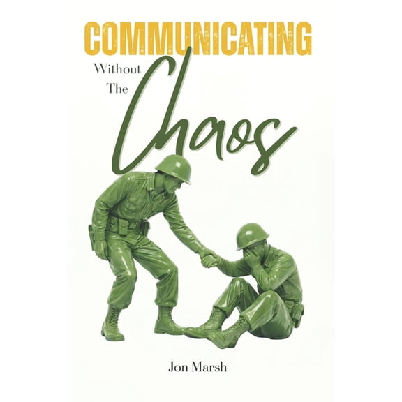 Communicating Without The Chaos, (Paperback)