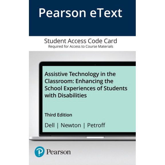 Assistive Technology in the Classroom Enhanced Pearson Etext Access Card : Enhancing the Experiences of Students With Disabilities