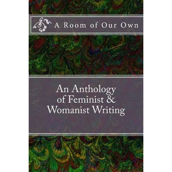 A Room of Our Own: An Anthology of Feminist & Womanist Writing