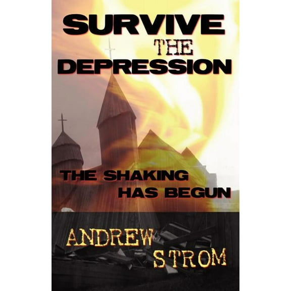 Survive the Depression... the Shaking Has Begun (Paperback)